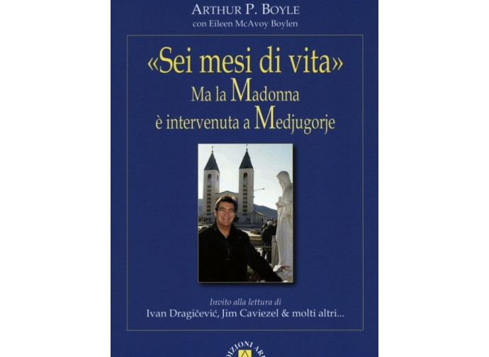 La copertina del libro: Sei mesi di vita. Ma la Madonna è intervenuta a Medjugorje. 