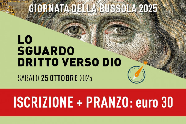 Sabato 25 ottobre 2025 Giornata della Bussola "Lo sguardo dritto verso Dio" - Iscrizione + Pranzo