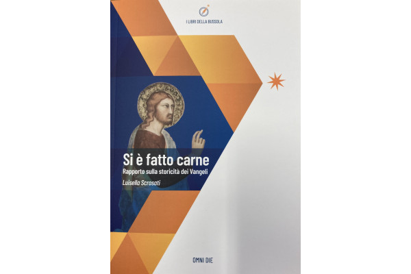 Si è fatto carne. Rapporto sulla storicità dei Vangeli