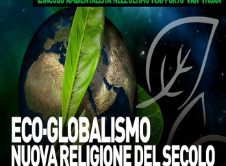Eco-globalismo, nuova religione del secolo